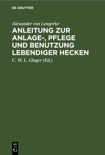 Anleitung zur anlage-, pflege und benutzung lebendiger hecken