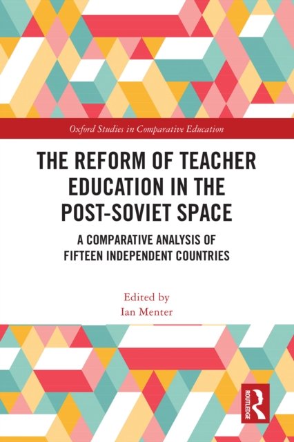 The Reform of Teacher Education in the Post-Soviet Space