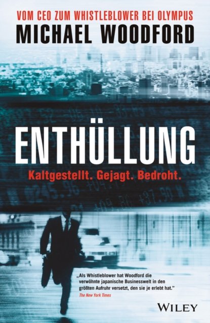 Enthüllung – Vom CEO zum Whistleblower bei Olympus
