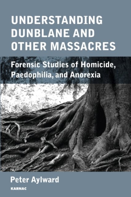 Understanding Dunblane and other Massacres