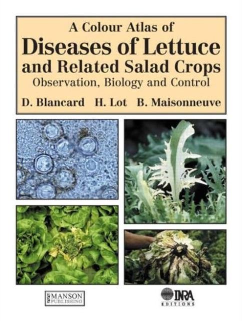 A Colour Atlas Of Diseases Of Lettuce And Related Salad Crops