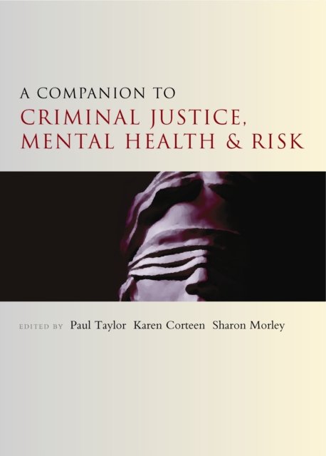 A Companion to Criminal Justice, Mental Health and  Risk