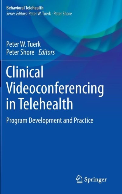 Clinical Videoconferencing in Telehealth