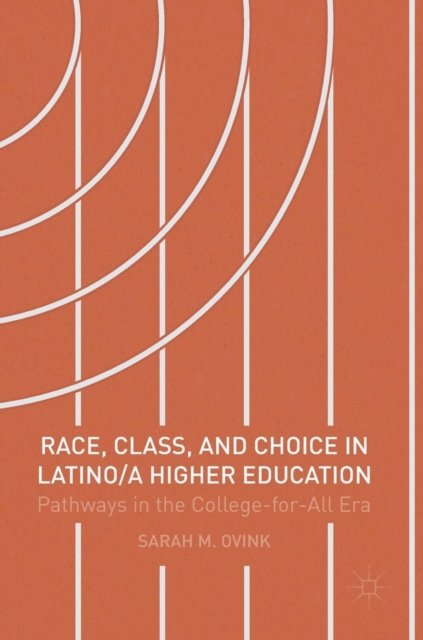 Race, Class, and Choice in Latino/a Higher Education