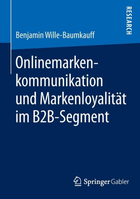Onlinemarkenkommunikation und Markenloyalität im B2B-Segment