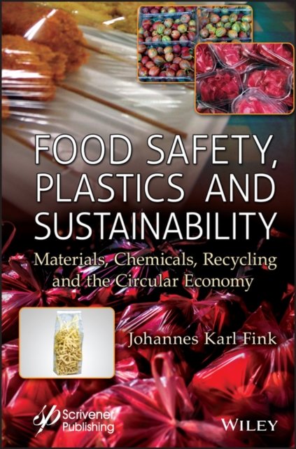 Food Safety, Plastics and Sustainability –  Materials, Chemicals, Recycling and the Circular  Economy