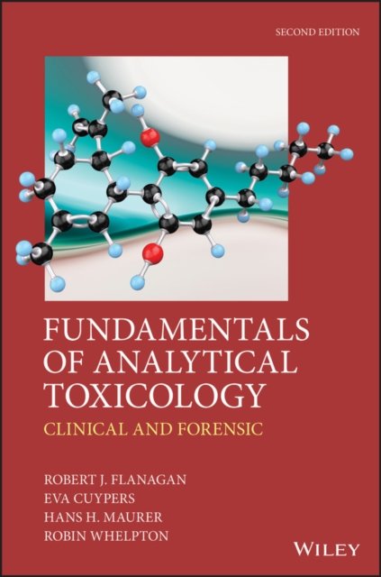 Fundamentals of Analytical Toxicology – Clinical and Forensic 2e