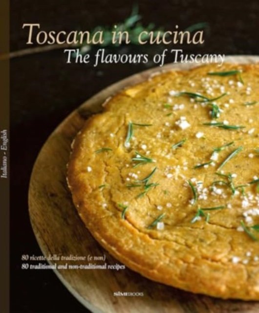 The Toscana in Cucina - The flavours of Tuscany