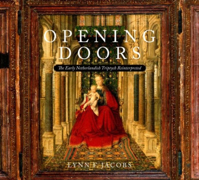 Opening Doors – The Early Netherlandish Triptych Reinterpreted