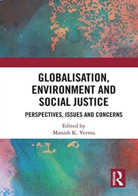 Globalisation, Environment and Social Justice