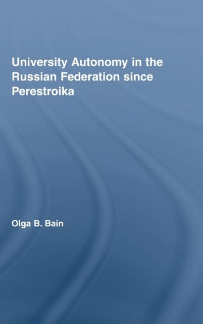University Autonomy in Russian Federation Since Perestroika