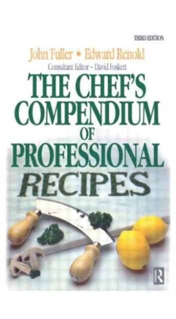 The Chef''s Compendium of Professional Recipes