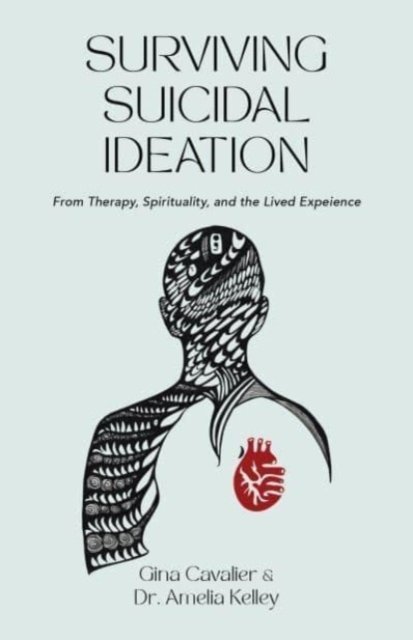 Surviving Suicidal Ideation – From Therapy to Spirituality and the Lived Experience