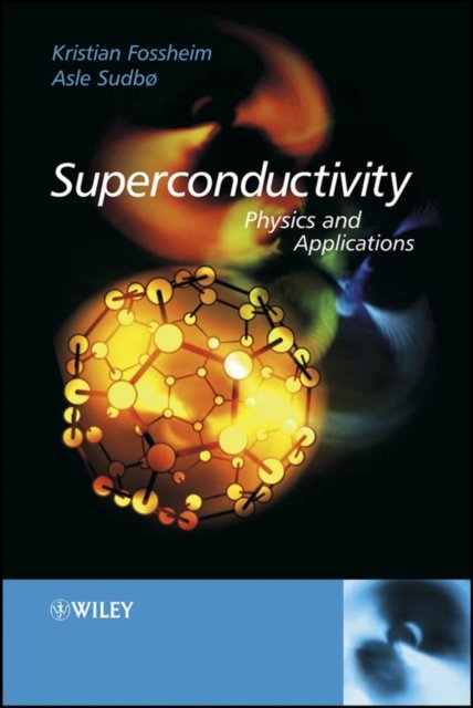 Superconductivity – Physics and Applications