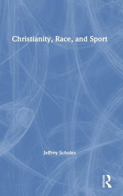 Christianity, Race, and Sport