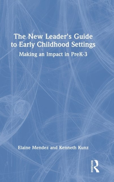 The New Leader's Guide to Early Childhood Settings