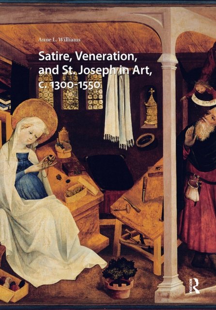 Satire, Veneration, and St. Joseph in Art, c. 1300–1550