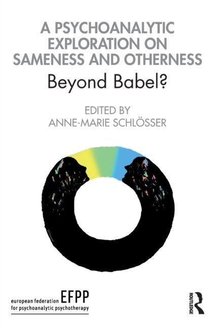 A Psychoanalytic Exploration on Sameness and Otherness