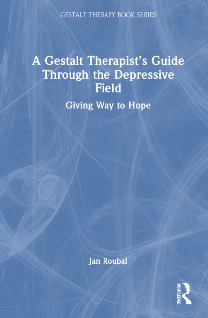 A Gestalt Therapist’s Guide Through the Depressive Field