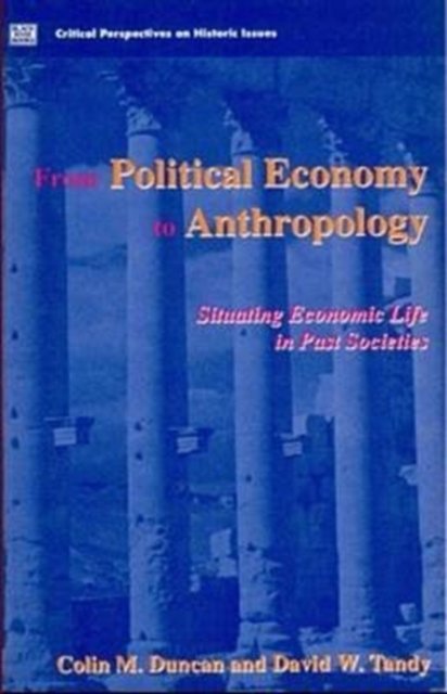 Political Economy To Anthropology – Situating Economic life in Past Societies