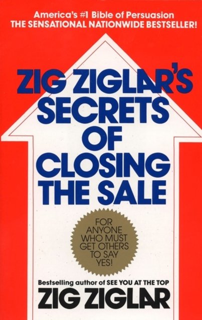 Zig Ziglar''s Secrets of Closing the Sale