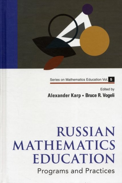 Russian Mathematics Education: Programs And Practices