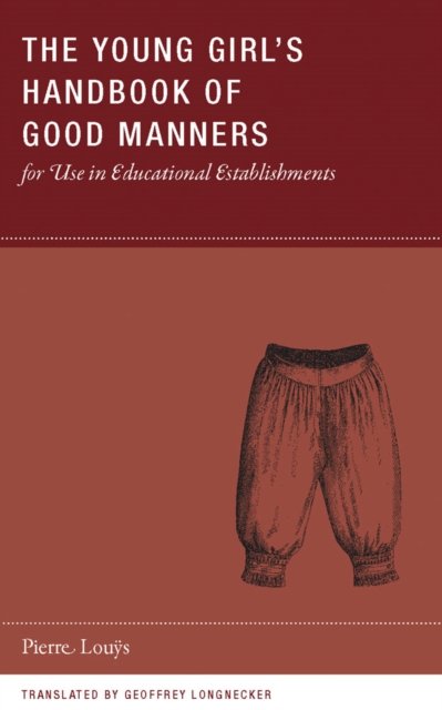 The Young Girl''s Handbook of Good Manners for Use in Educational Establishments