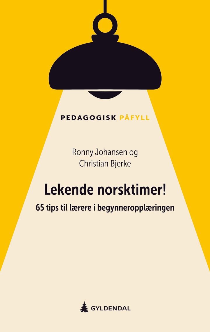 Lekende norsktimer! - 65 tips til lærere i begynneropplæringen