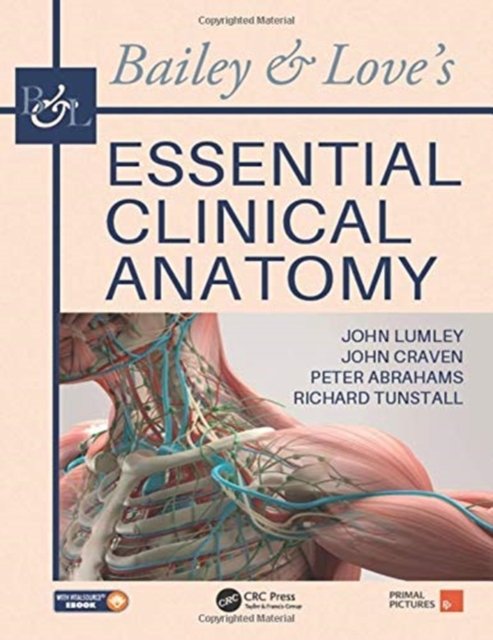 Bailey & Love''s Essential Clinical Anatomy