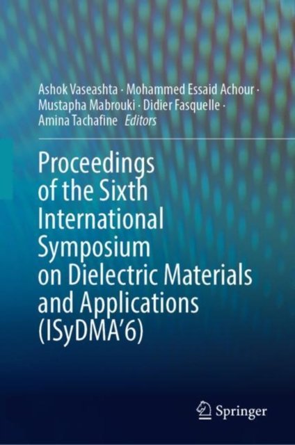 Proceedings of the Sixth International Symposium on Dielectric Materials and Applications (ISyDMA''6)