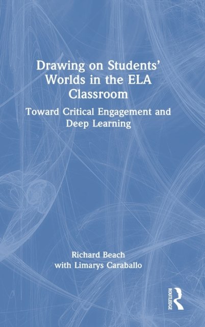 Drawing on Students'' Worlds in the ELA Classroom
