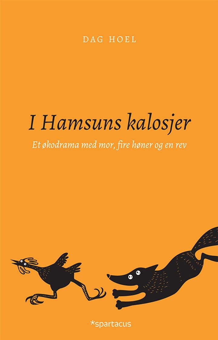 I Hamsuns kalosjer - et økodrama med mor, fire høner og en rev