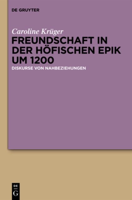 Freundschaft in der hofischen Epik um 1200