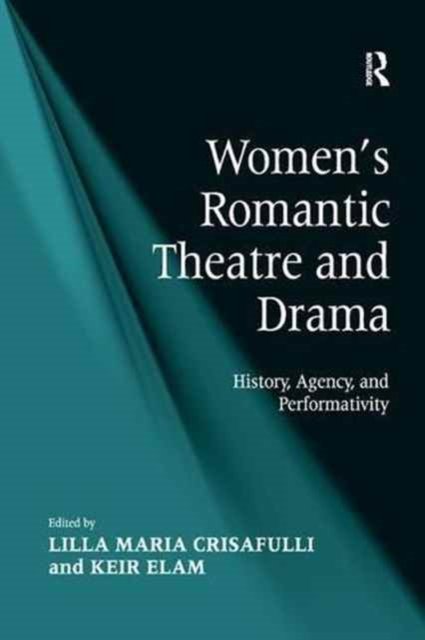 Women''s Romantic Theatre and Drama