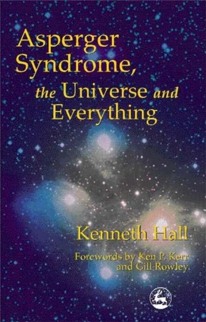 Asperger Syndrome, the Universe and Everything