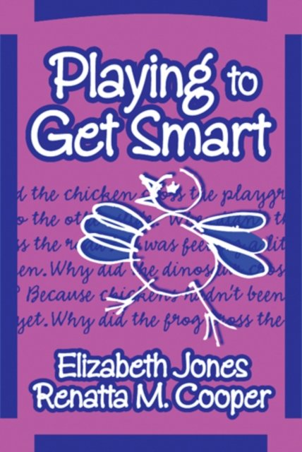 Playing to Get Smart