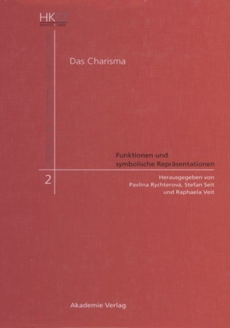 Das Charisma - Funktionen und symbolische Reprasentationen