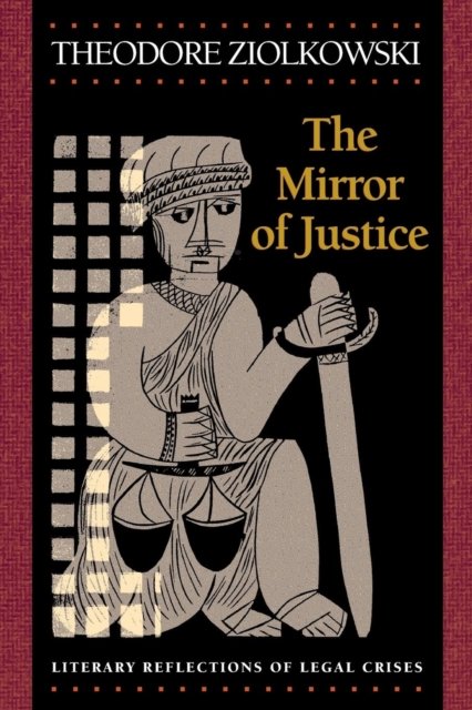The Mirror of Justice – Literary Reflections of Legal Crises