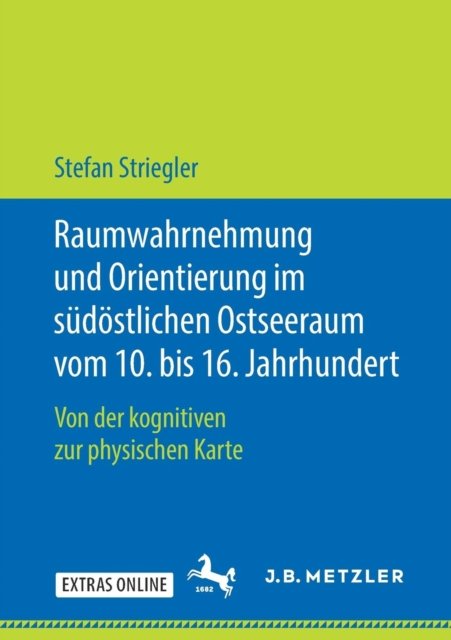 Raumwahrnehmung und Orientierung im sudostlichen Ostseeraum vom 10. bis 16. Jahrhundert