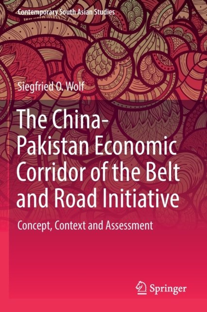The China-Pakistan Economic Corridor of the Belt and Road Initiative
