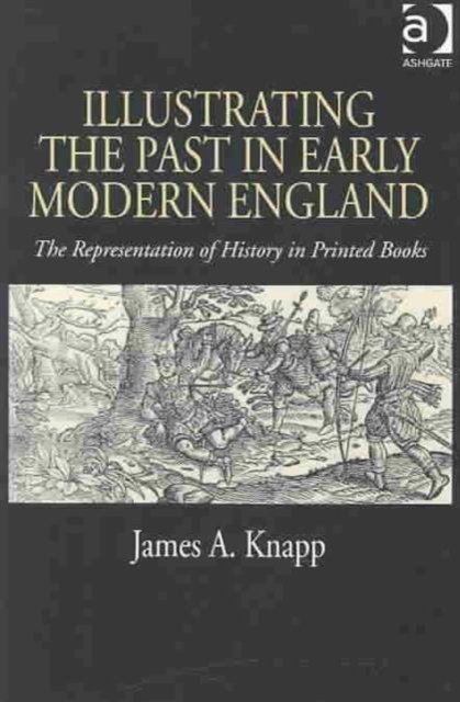Illustrating the Past in Early Modern England
