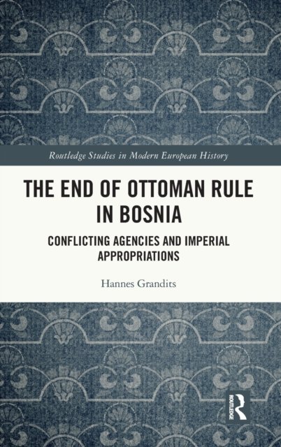 The End of Ottoman Rule in Bosnia