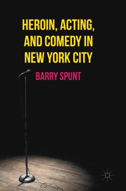 Heroin, Acting, and Comedy in New York City