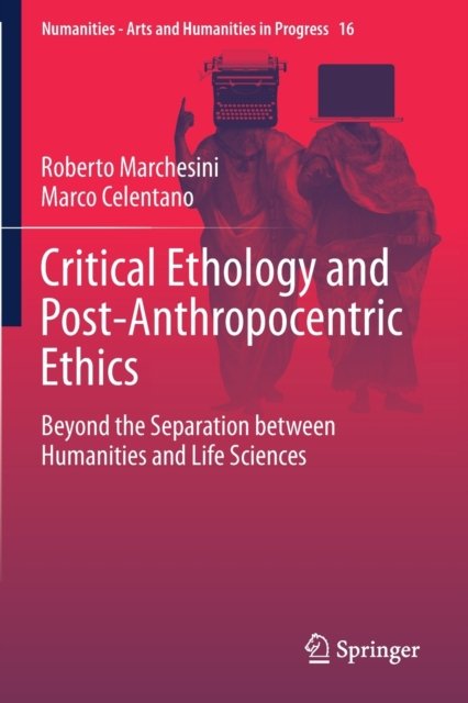 Critical Ethology and Post-Anthropocentric Ethics