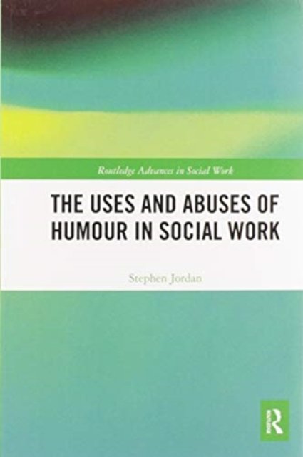 The Uses and Abuses of Humour in Social Work
