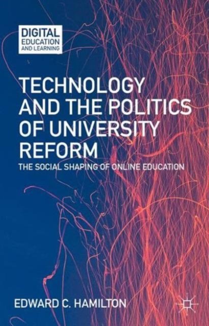 Technology and the Politics of University Reform