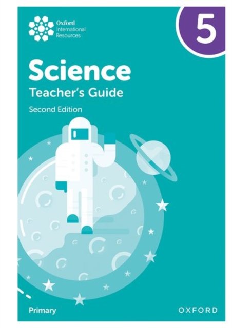 Oxford International Science: Teacher''s Guide 5