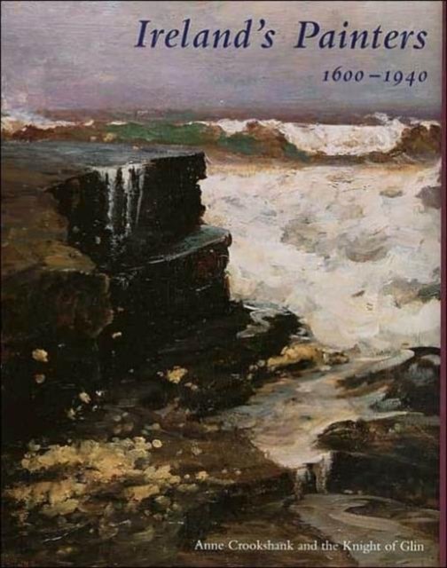 Ireland's Painters, 1600–1940