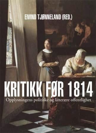 Kritikk før 1814 - 1700-tallets politiske og litterære offentlighet