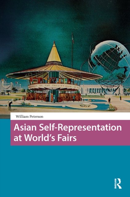 Asian Self-Representation at World''s Fairs